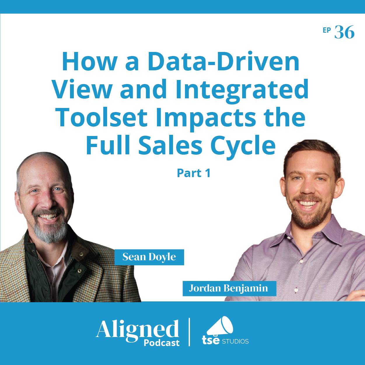 How a Data-Driven View and Integrated Toolset Impacts the Full Sales Cycle - Part 1