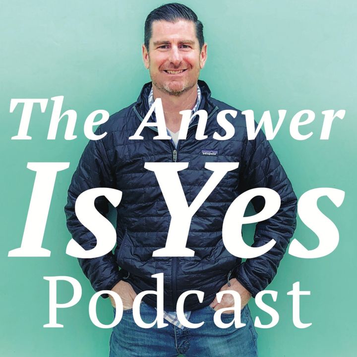 The Answer is Yes Podcast