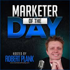 Marketer of the Day with Robert Plank